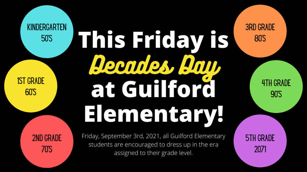 This Friday is Decades Day at Guilford Elementary!